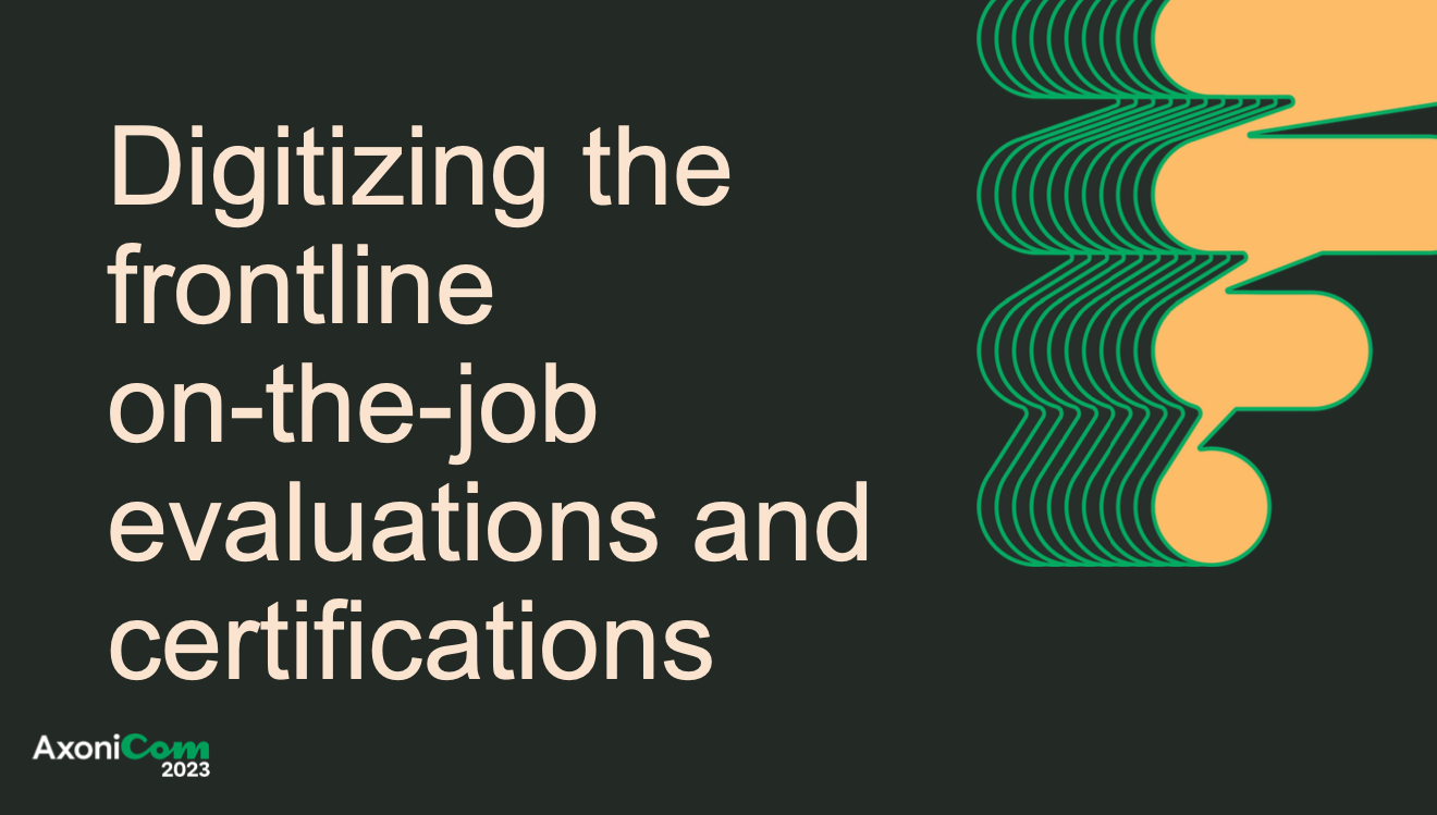 Breakout Digitizing The Frontline On The Job Evaluation And Certifications