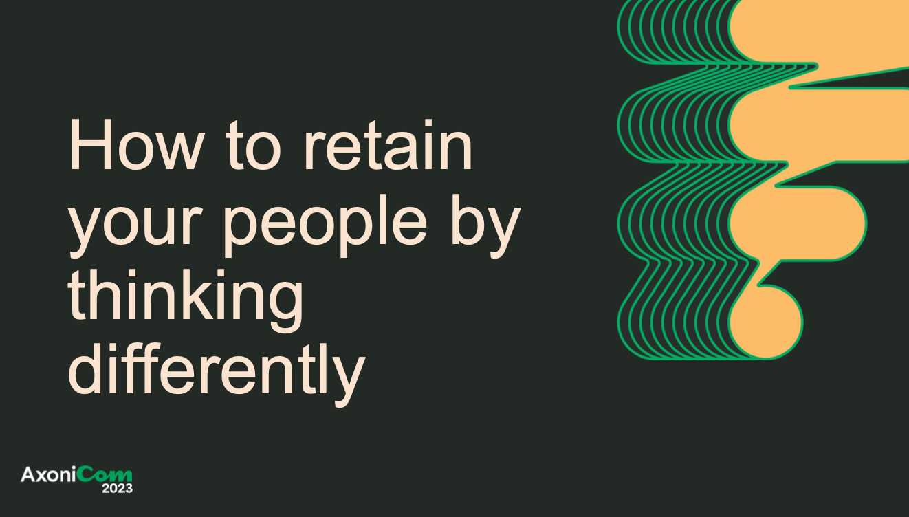 Breakout How To Retain Your People By Thinking Differently