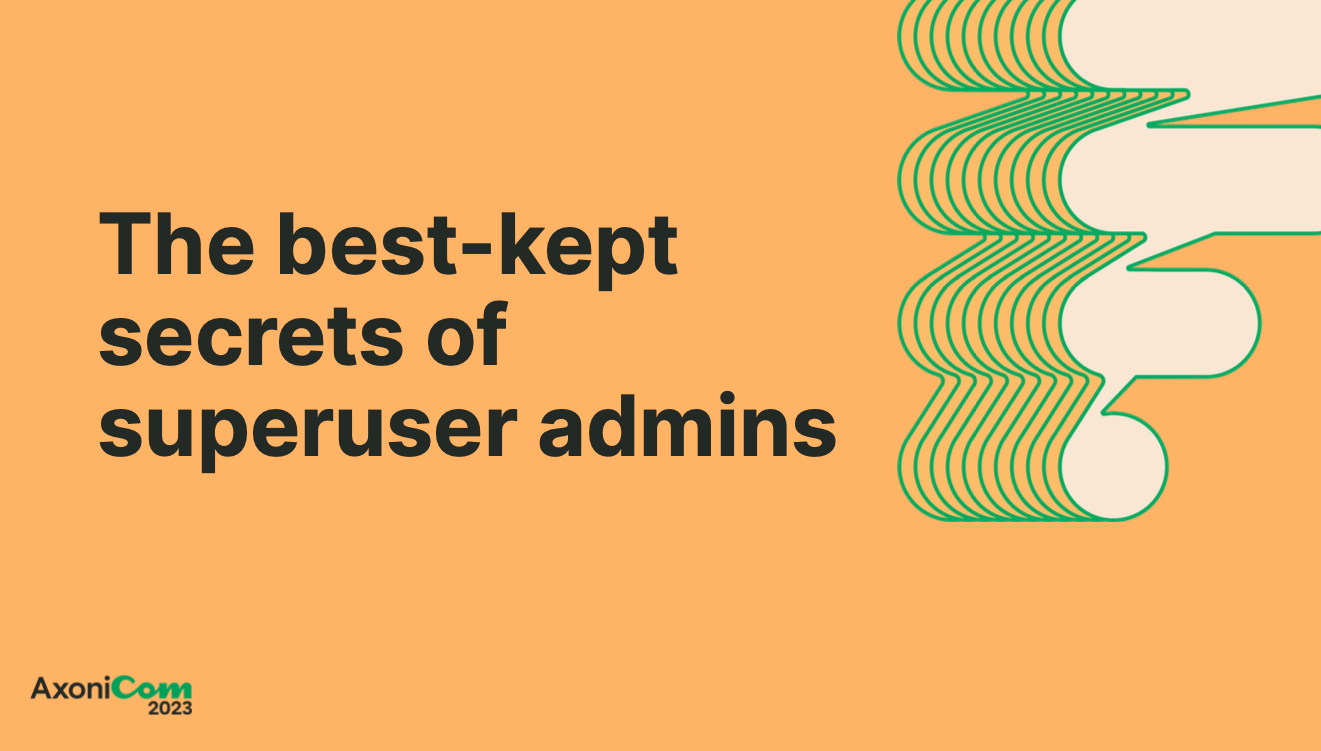 Breakout The Best Kept Secrets Of Superuser Admins