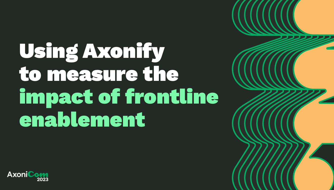 Breakout Using Axonify To Measure The Impact Of Frontline Enablement