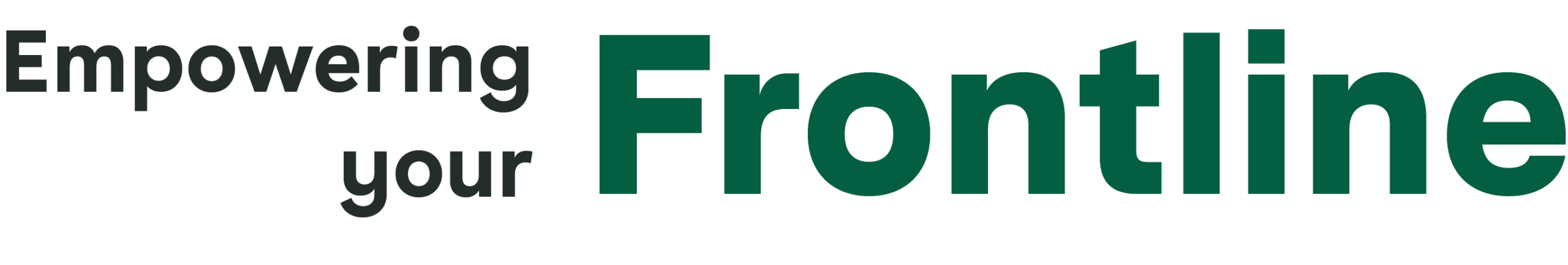 Empowering your Frontline