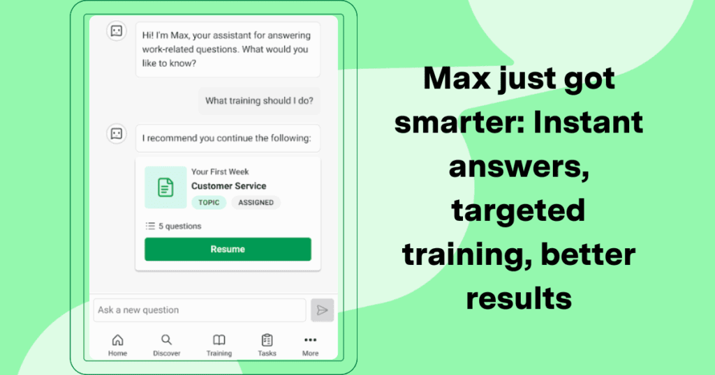 Max just got smarter: Instant answers, targeted training, better results