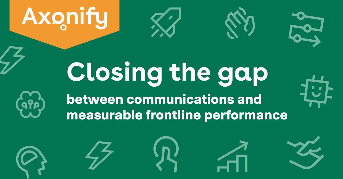 Closing the gap between communications and measurable frontline ...