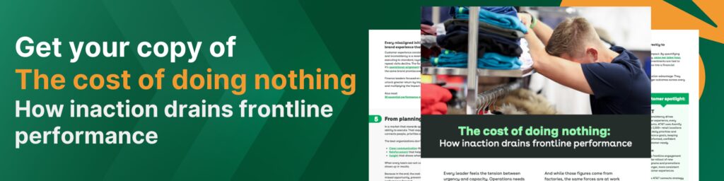 The cost of doing nothing—How inaction drains frontline performance. Features a frustrated retail worker leaning against a clothing rack.