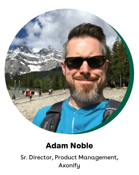 Adam Noble, Sr. Director, Product Management Axonify